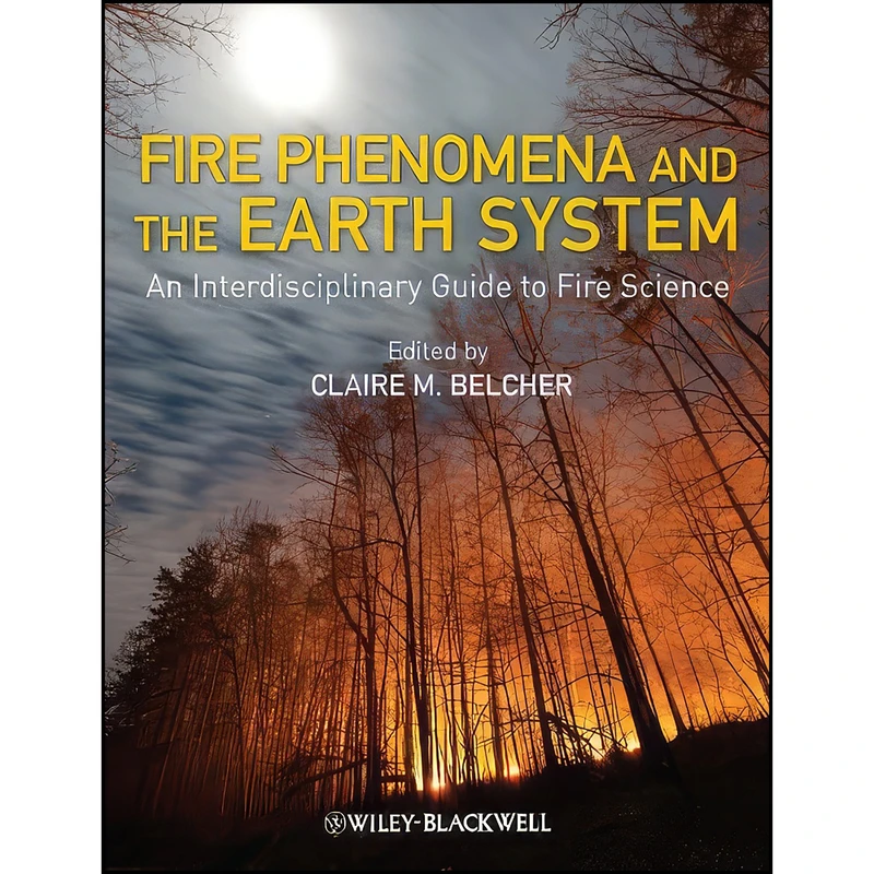 کتاب Fire Phenomena and the Earth System اثر Claire M. Belcher انتشارات Wiley-Blackwell