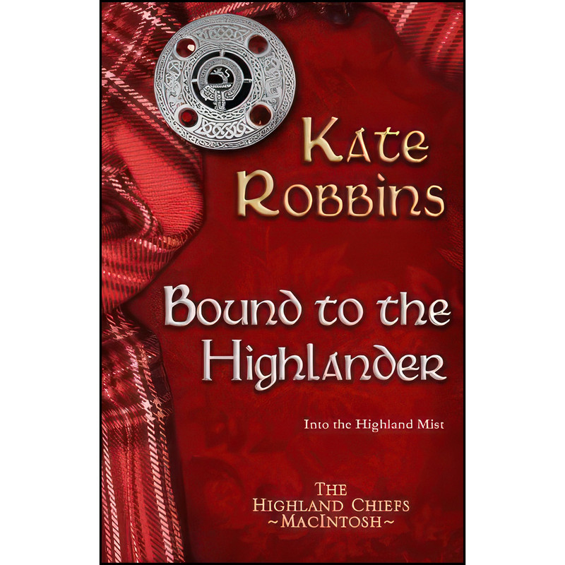 کتاب Bound to the Highlander  اثر Kate Robbins انتشارات تازه ها