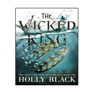 کتاب  The Wicked King (The Folk of Air Book 2) اثر Holly Black انتشارات نبض دانش