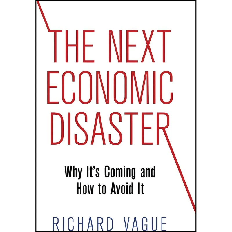 کتاب The Next Economic Disaster اثر Richard Vague انتشارات University of Pennsylvania Press