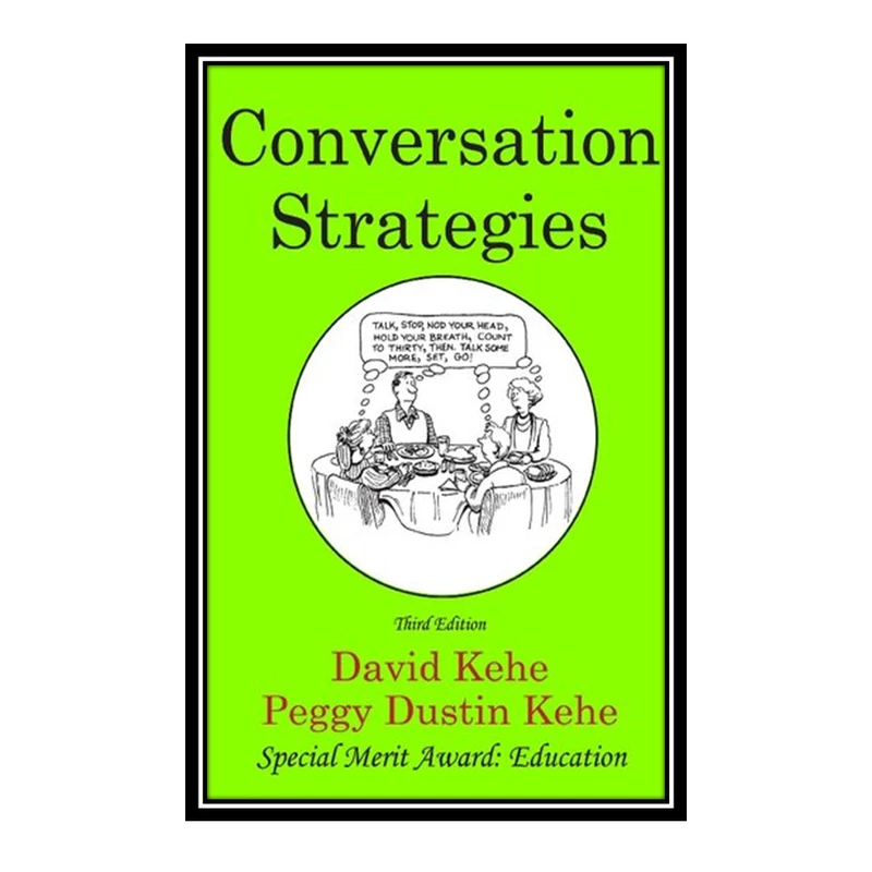 کتاب Conversation Strategies اثر 	Kehe David and Kehe Peggy Dustin انتشارات مؤلفین طلایی