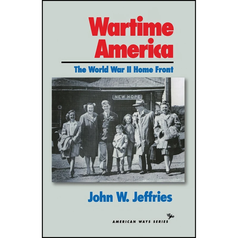 کتاب Wartime America اثر John W. Jeffries انتشارات Ivan R. Dee