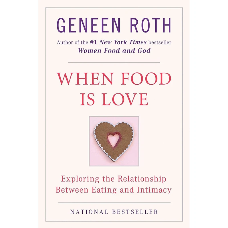 کتاب When Food Is Love اثر Geneen Roth انتشارات Plume