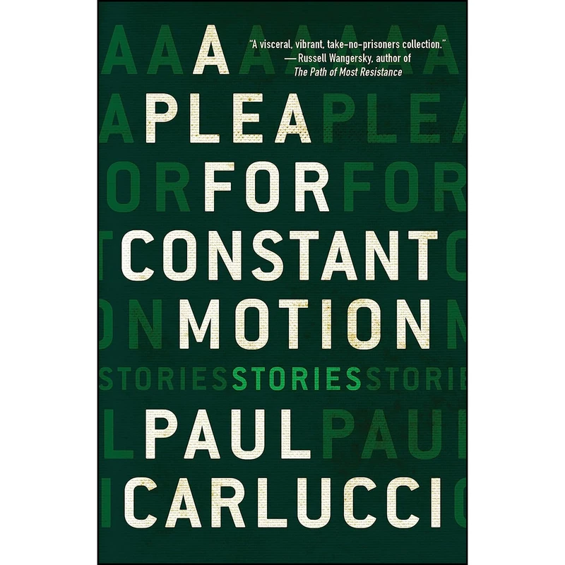 کتاب A Plea for Constant Motion اثر Paul Carlucci انتشارات Astoria