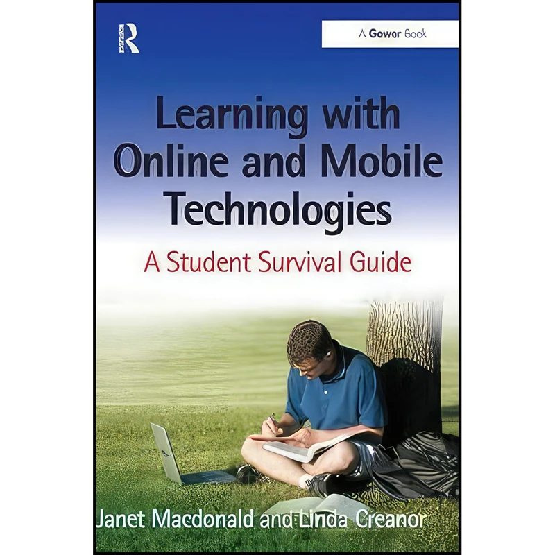 کتاب Learning with Online and Mobile Technologies اثر Janet MacDonald and Linda Creanor انتشارات Routledge