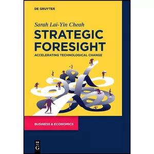 کتاب Strategic Foresight اثر Sarah Lai-Yin Cheah انتشارات De Gruyter