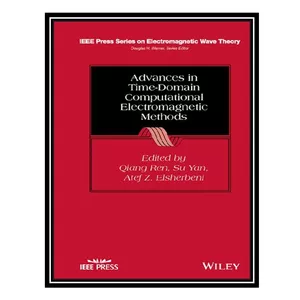 کتاب Advances in Time-Domain Computational Electromagnetic Methods اثر جمعی از نویسندگان انتشارات مؤلفین طلایی