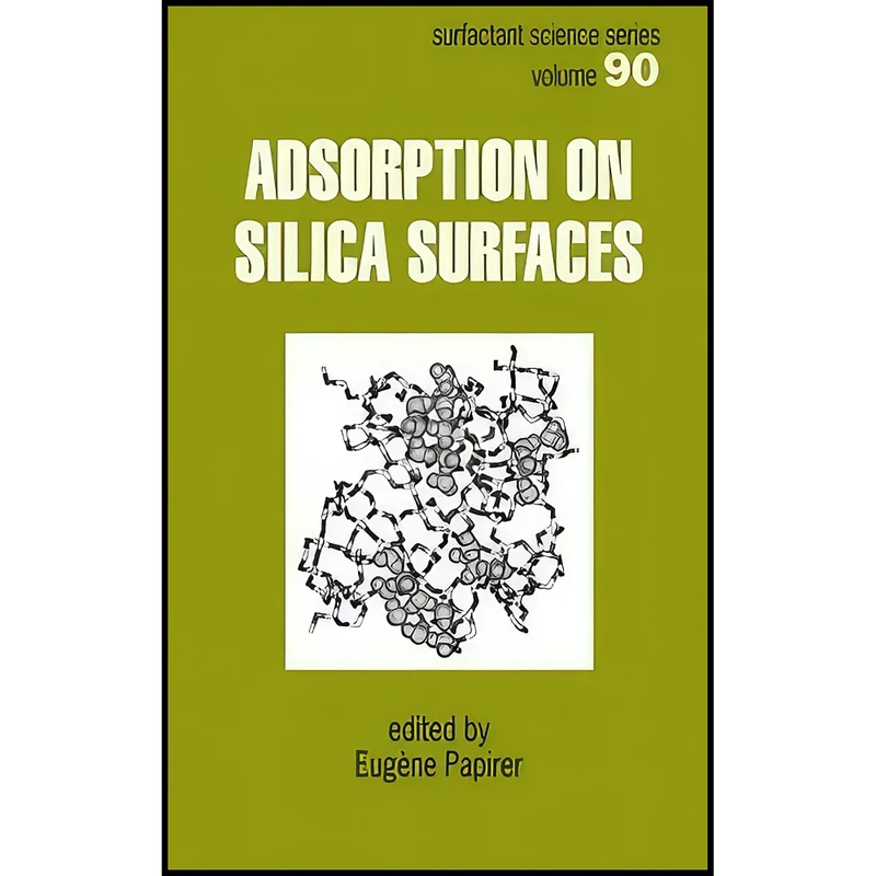 کتاب Adsorption on Silica Surfaces  اثر Eugene Papirer انتشارات CRC Press