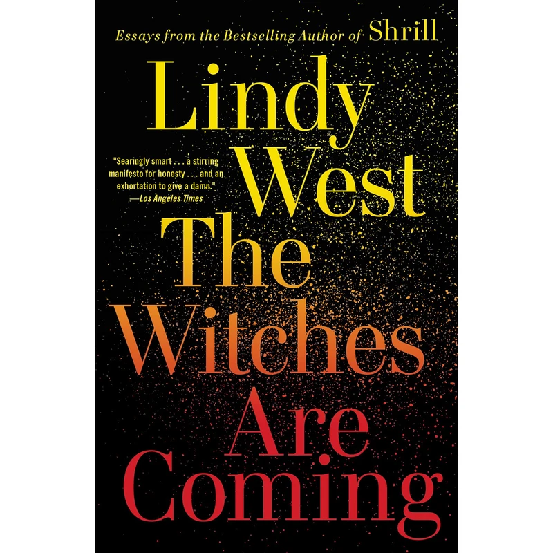 کتاب The Witches are Coming اثر Lindy West انتشارات Hachette Digital Inc