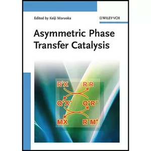 کتاب Asymmetric Phase Transfer Catalysis اثر Keiji Maruoka انتشارات Wiley-VCH