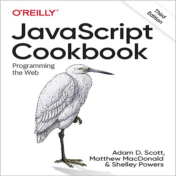 کتاب JavaScript Cookbook Third Edition اثر Adam D. Scott انتشارات Oreilly media