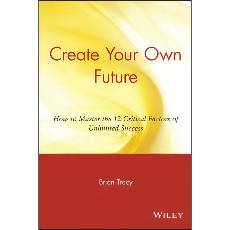 کتاب Create Your Own Future اثر Brian Tracy انتشارات Wiley