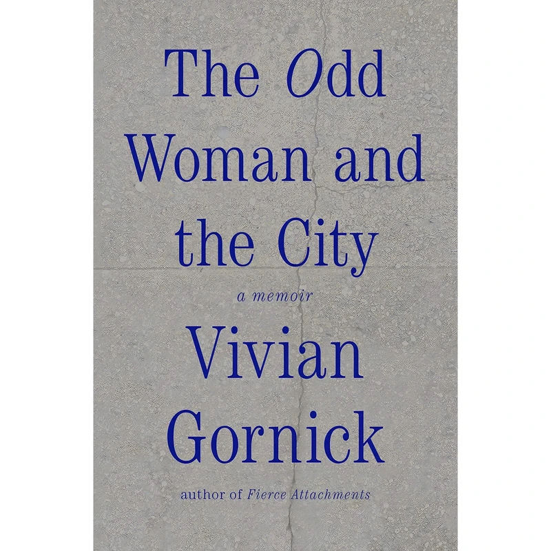 کتاب The Odd Woman and the City اثر Vivian Gornick انتشارات Farrar, Straus and Giroux