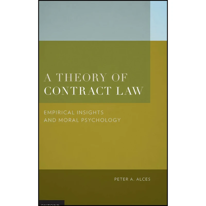 کتاب A Theory of Contract Law اثر Peter A. Alces انتشارات Oxford University Press