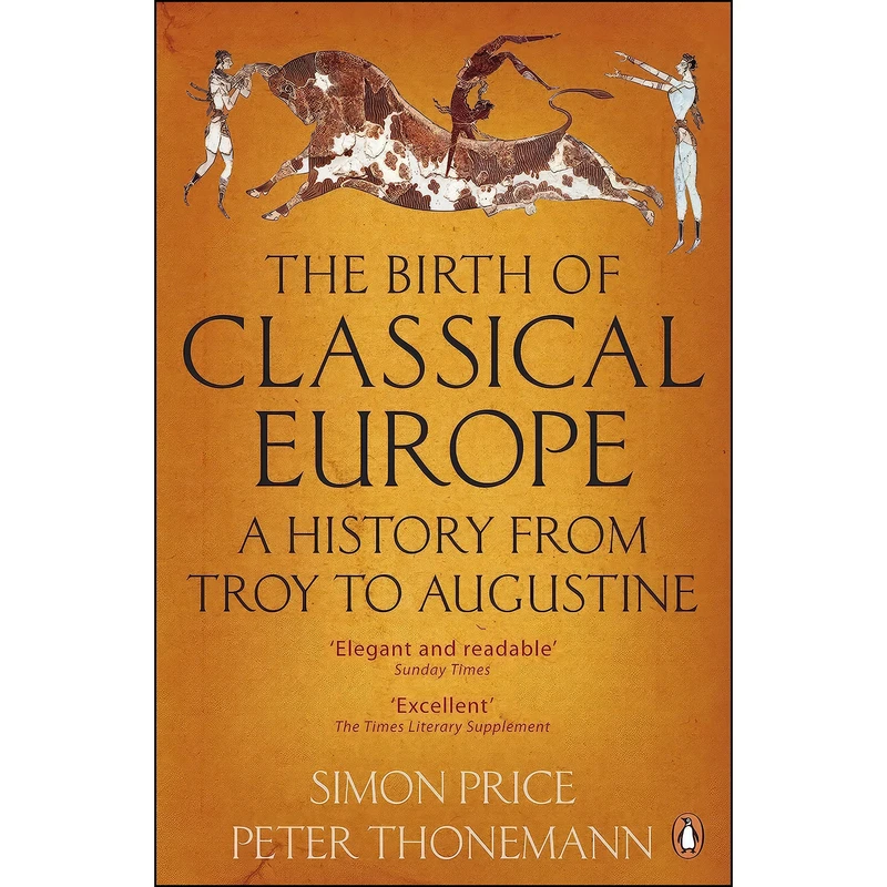 کتاب The Birth of Classical Europe اثر Simon Price and Pete Price انتشارات Penguin UK