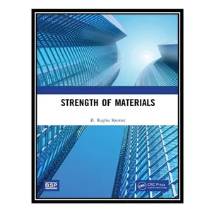 کتاب Strength of Materials اثر B. Raghu Kumar انتشارات مؤلفین طلایی