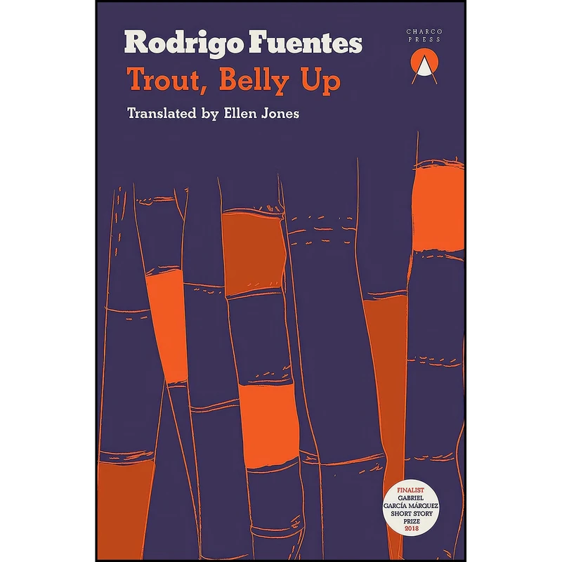 کتاب Trout Belly Up اثر Rodrigo Fuentes and Ellen Jones انتشارات Charco Press