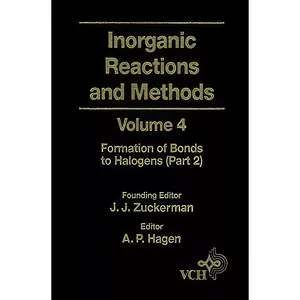 کتاب Inorganic Reactions and Methods, The Formation of Bonds to Halogens  اثر A. P. Hagen انتشارات Wiley-VCH