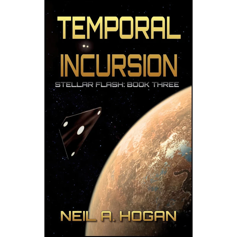 کتاب Temporal Incursion اثر Neil A Hogan انتشارات تازه ها