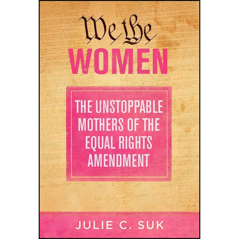 کتاب We the Women اثر Julie C. Suk انتشارات Skyhorse