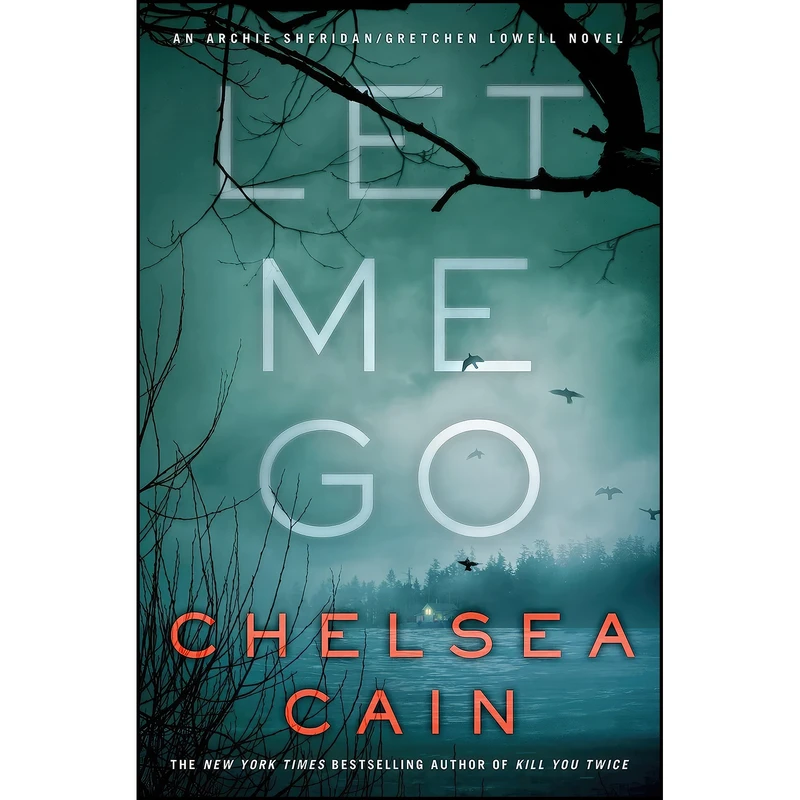 کتاب Let Me Go اثر Chelsea Cain انتشارات Minotaur Books