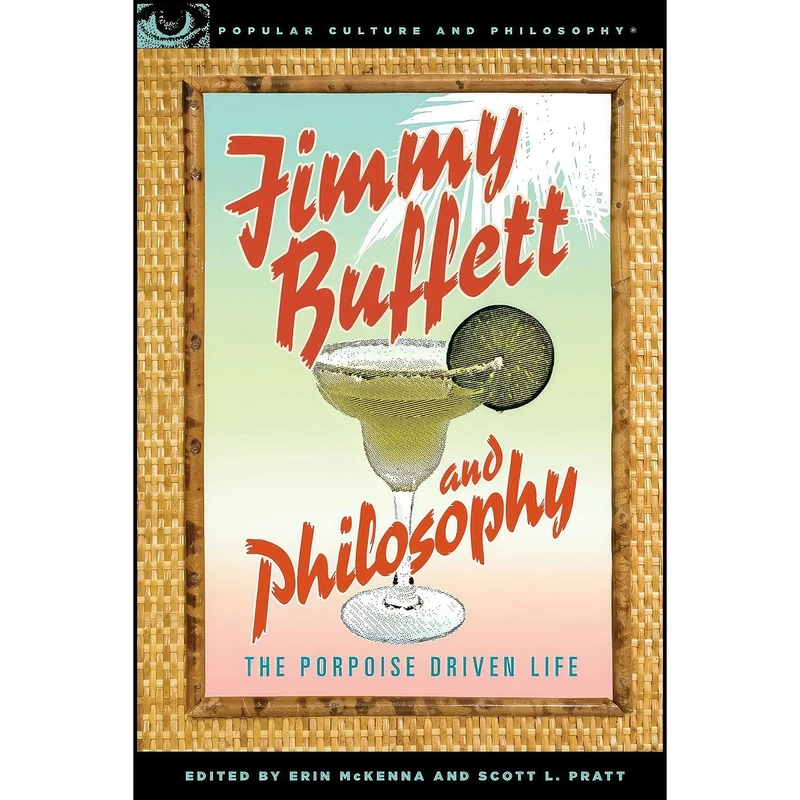 کتاب Jimmy Buffett and Philosophy اثر Erin McKenna and Scott L. Pratt انتشارات Open Court