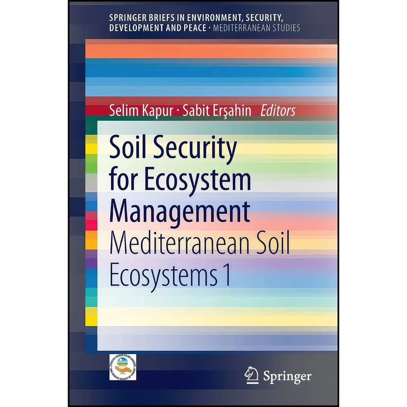 کتاب Soil Security for Ecosystem Management اثر Selim Kapur and Sabit Ersahin انتشارات Springer