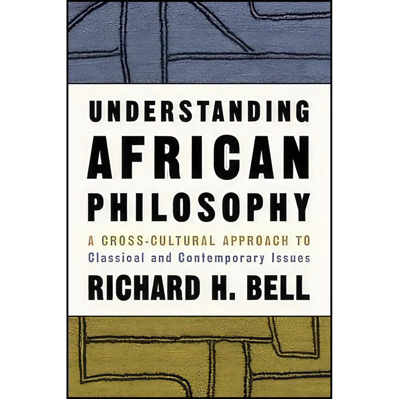 کتاب Understanding African Philosophy اثر Richard H. Bell انتشارات تازه ها