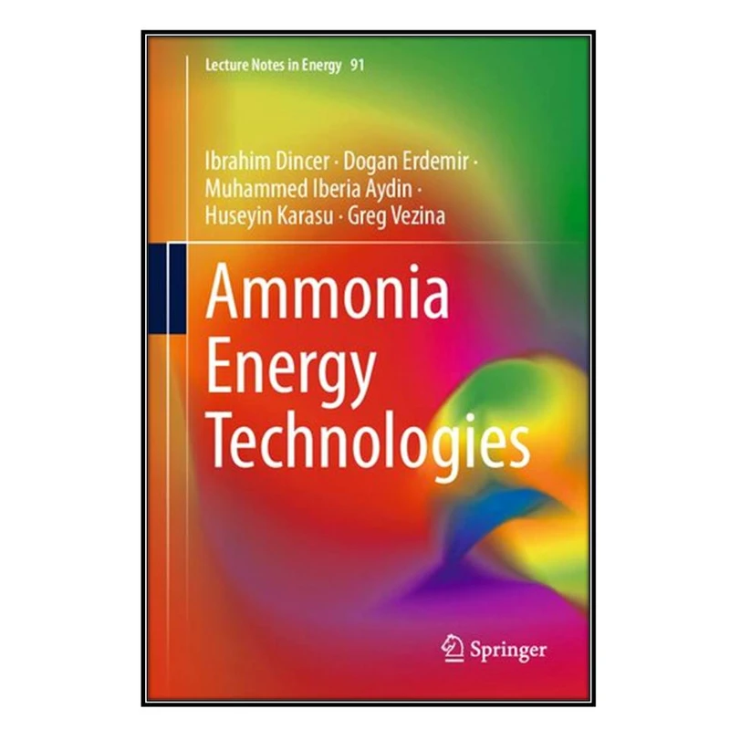 کتاب Ammonia Energy Technologies اثر  جمعي از نويسندگان انتشارات مؤلفين طلايي