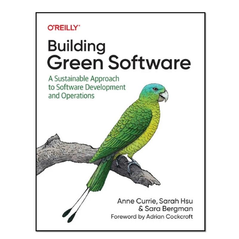 کتاب Building Green Software اثر Anne Currie انتشارات آوای مؤلف