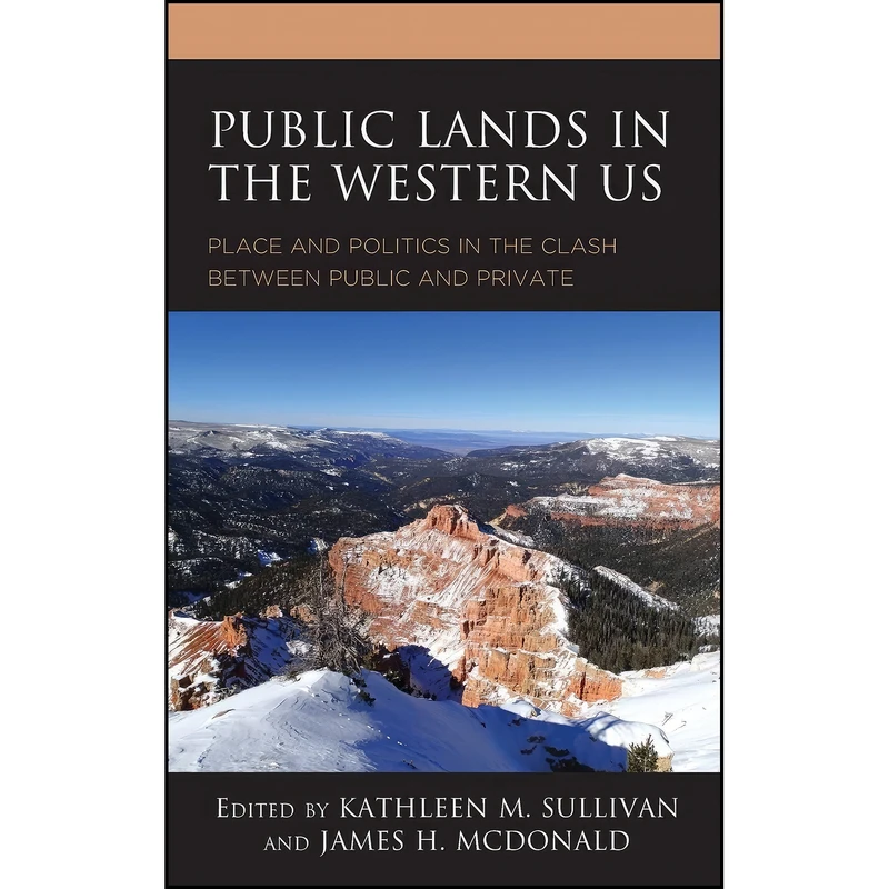 کتاب Public Lands in the Western US اثر جمعي از نويسندگان انتشارات Lexington Books