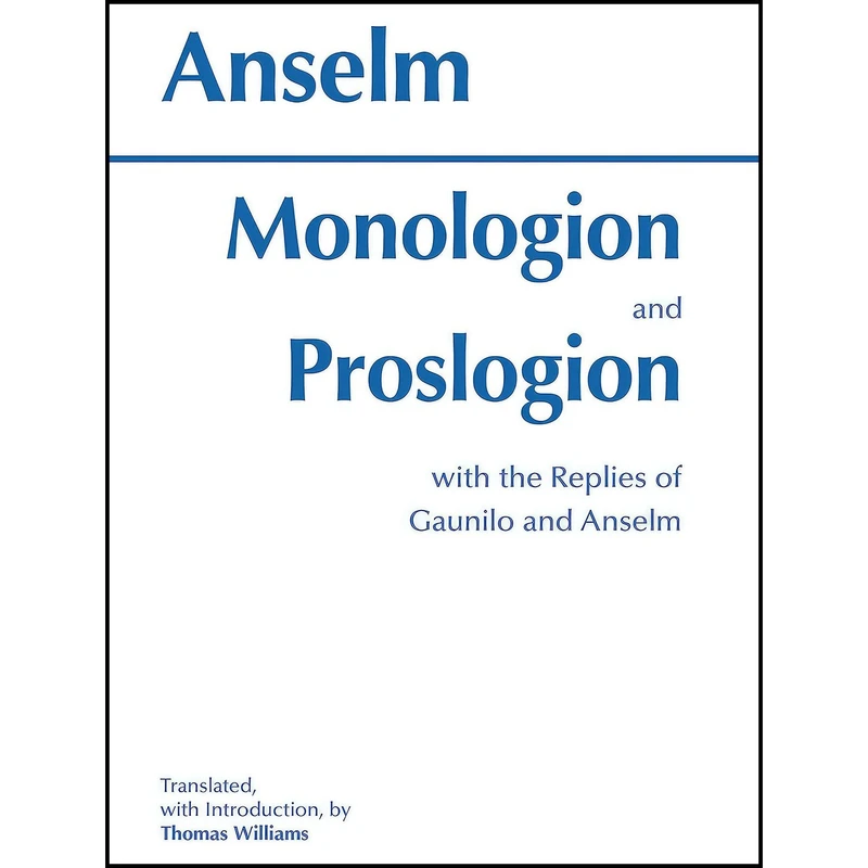 کتاب Monologion and Proslogion اثر Anselm and Thomas Williams انتشارات Hackett Publishing Company, Inc.