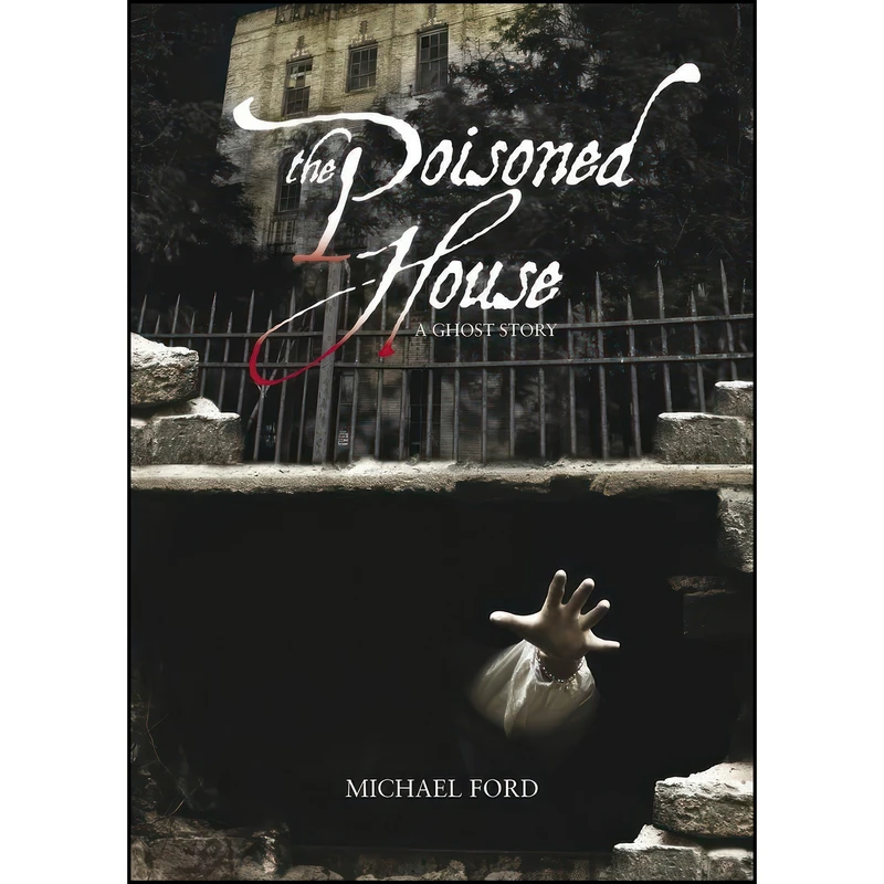 کتاب The Poisoned House اثر Michael Ford and Michael Ford انتشارات AW Teen