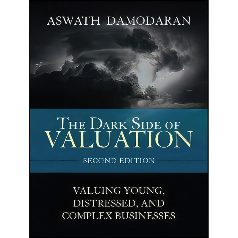 کتاب The Dark Side of Valuation اثر Aswath Damodaran انتشارات Ft Pr