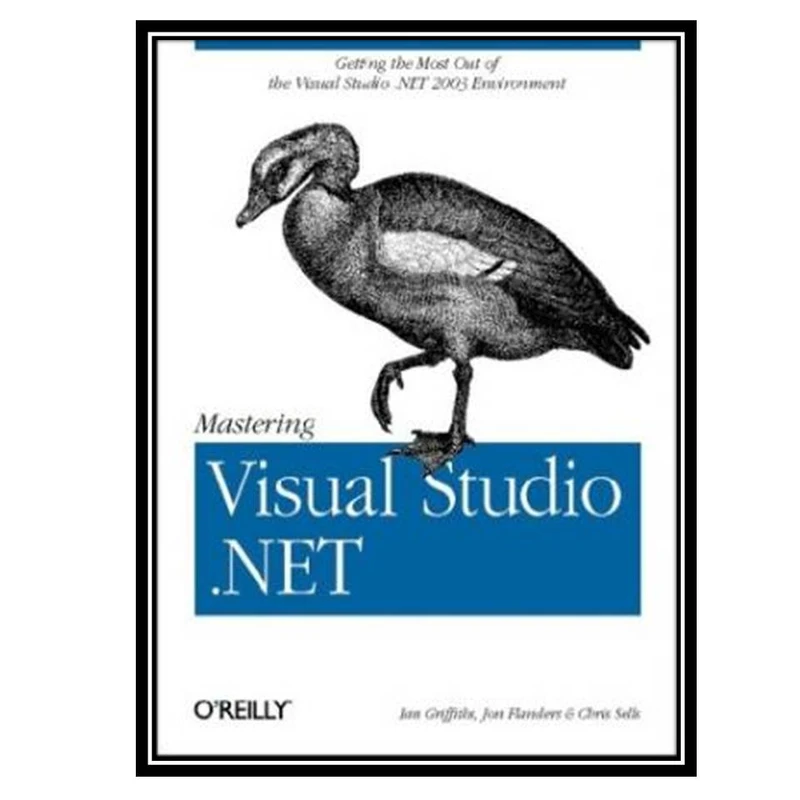 کتاب Mastering Visual Studio .NET اثر جمعی از نویسندگان انتشارات مؤلفین طلایی