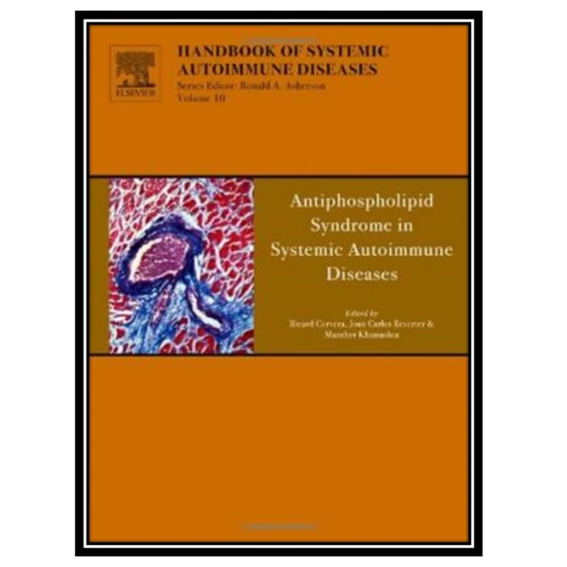 کتاب Antiphospholipid Syndrome in Systemic Autoimmune Diseases اثر جمعی از نویسندگان انتشارات مؤلفین طلایی