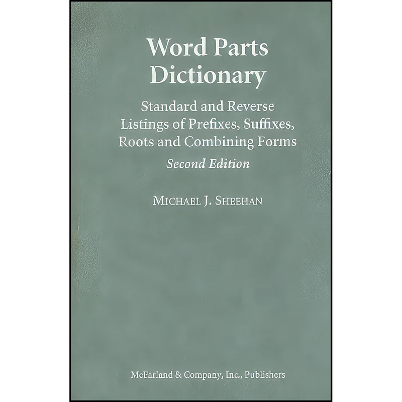 کتاب WORD PARTS DICTIONARY اثر Michael J. Sheehan انتشارات McFarland