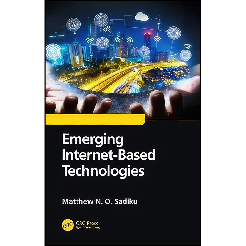 کتاب Emerging Internet-Based Technologies اثر Matthew N. O. Sadiku انتشارات CRC Press
