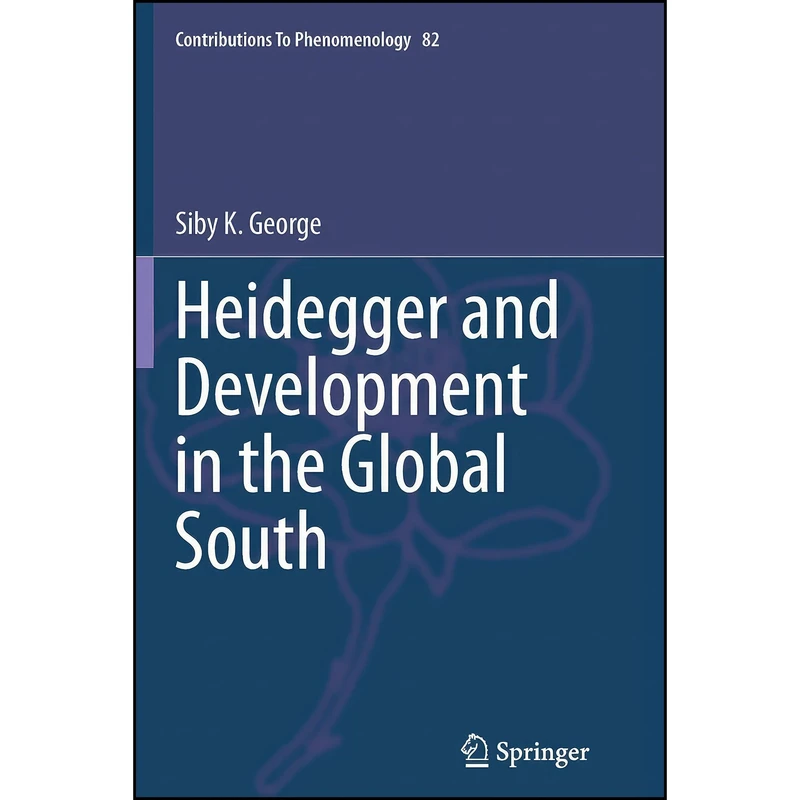 کتاب Heidegger and Development in the Global South  اثر Siby K. George انتشارات Springer