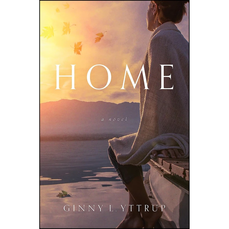 کتاب Home اثر Ginny L. Yttrup انتشارات Shiloh Run Press