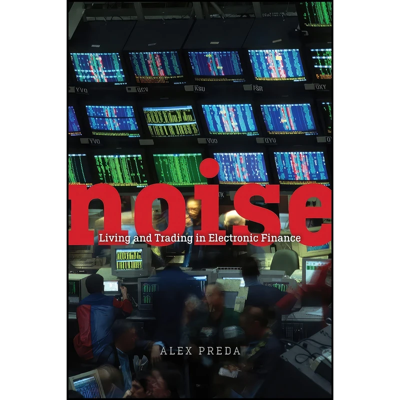 کتاب Noise اثر Alex Preda انتشارات University of Chicago Press