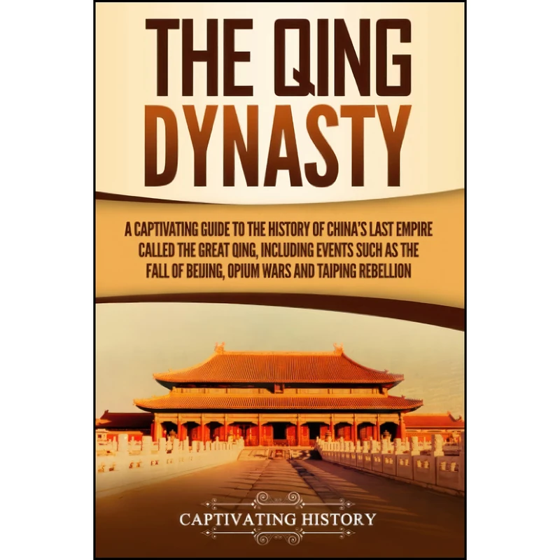 کتاب The Qing Dynasty اثر Captivating History انتشارات تازه ها