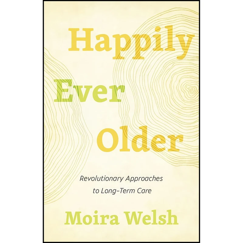 کتاب Happily Ever Older اثر Moira Welsh انتشارات ECW Press