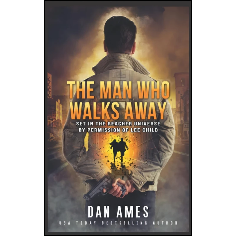 کتاب The Man Who Walks Away  اثر Dan Ames انتشارات تازه ها