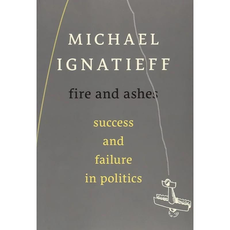 کتاب Fire and Ashes اثر Michael Ignatieff انتشارات Harvard University Press