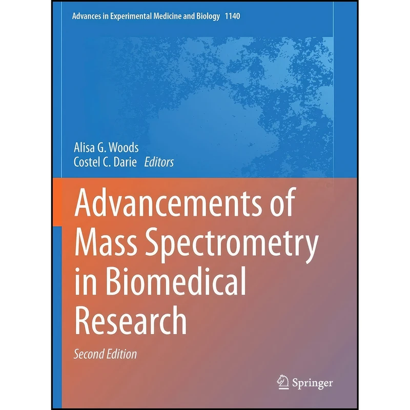 کتاب Advancements of Mass Spectrometry in Biomedical Research  اثر Alisa G. Woods and Costel C. Darie انتشارات Springer