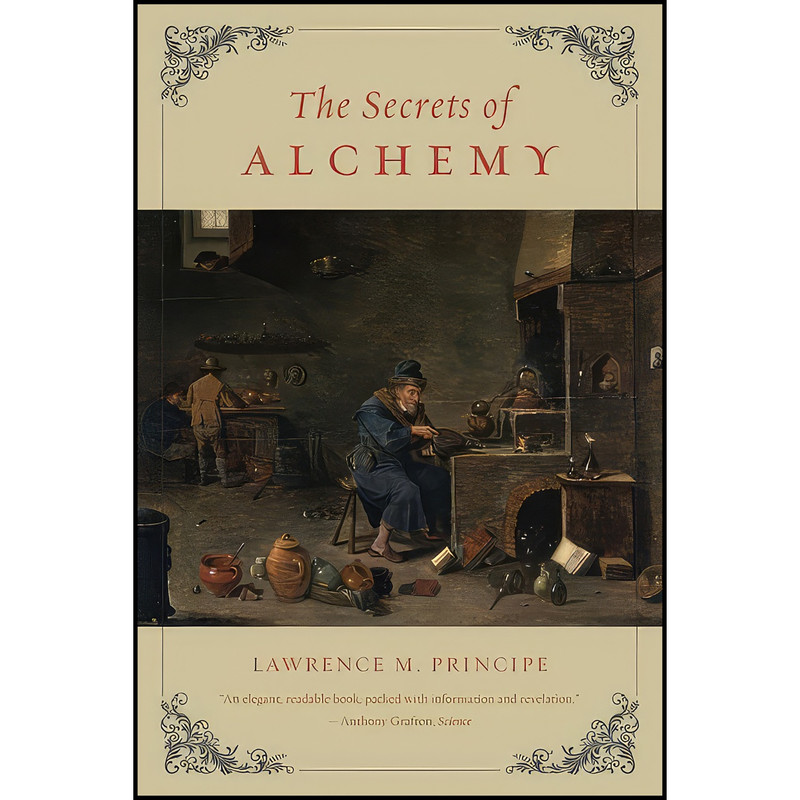 کتاب The Secrets of Alchemy اثر جمعي از نويسندگان انتشارات University of Chicago Press