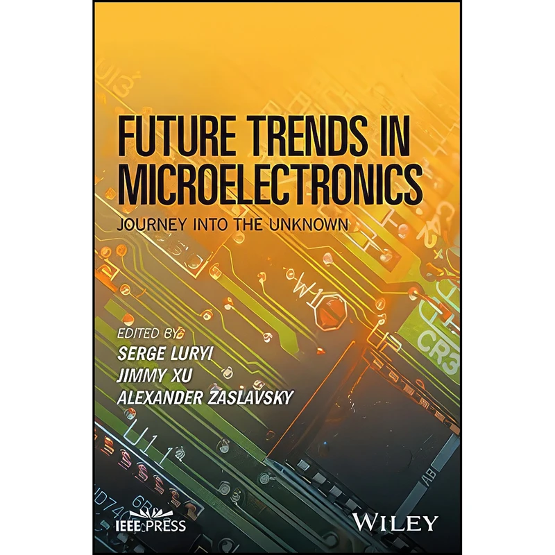 کتاب Future Trends in Microelectronics اثر جمعي از نويسندگان انتشارات Wiley