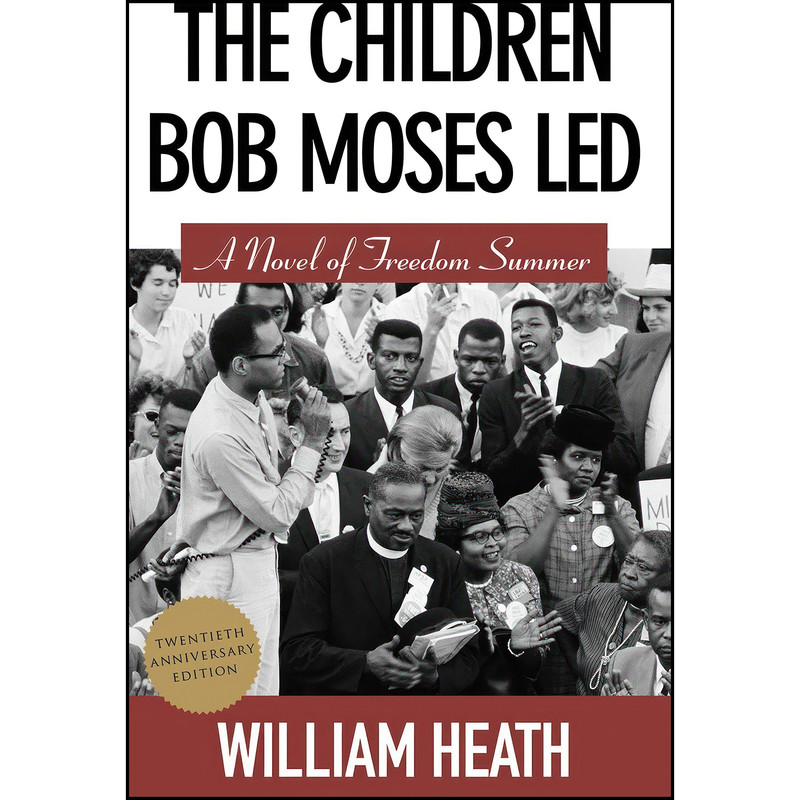 کتاب The Children Bob Moses Led اثر William Heath انتشارات NewSouth Books