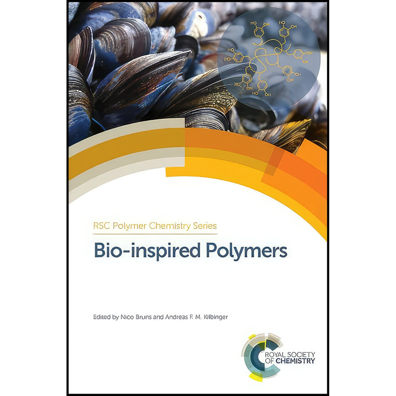کتاب Bio-inspired Polymers اثر جمعي از نويسندگان انتشارات Royal Society of Chemistry